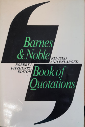 Robert I. Fitzhenry - Barnes & Noble Book of Quotations