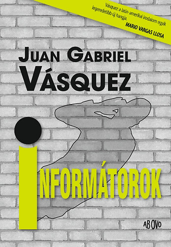 Juan Gabriel Vsquez - Informtorok
