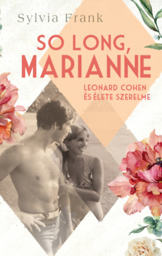 Sylvia Frank - So Long, Marianne - Leonard Cohen és élete szerelme