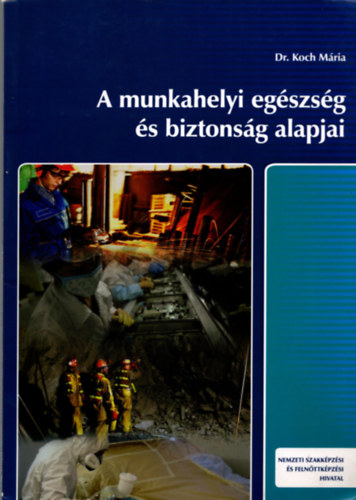 Dr. Koch Mria - A munkahelyi egszsg s biztonsg alapjai
