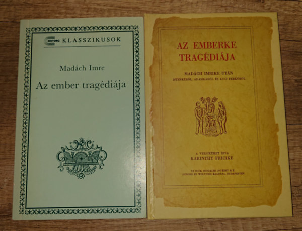Karinthy Frigyes Madách Imre - 2 könyv: Az ember tragédiája, Az emberke tragédiája