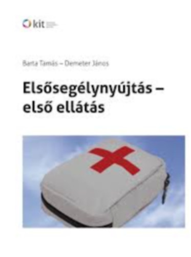 Barta Tamás - Demeter János - Elsősegélynyújtás - első ellátás