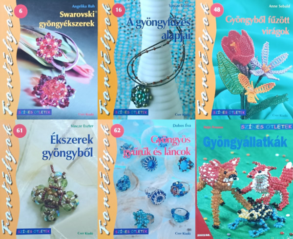 Angelika Ruh, Vincze Eszter, Anne Sebald, Dobos Éva, Anja Freese - 6 db könyv gyöngyfűzésről: Swarovski gyöngyékszerek + A gyöngyfűzés alapjai + Gyöngyből fűzött virágok + Ékszerek gyöngyből + Gyöngyös gyűrűk és láncok + Gyöngyállatkák