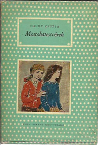 Thury Zsuzsa - Mostohatestv�rek (Demj�n Zsuzsa �s Reich K�roly rajzaival)