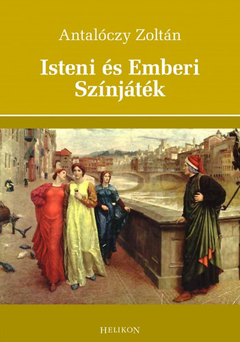 Antal�czy Zolt�n - Isteni �s Emberi Sz�nj�t�k