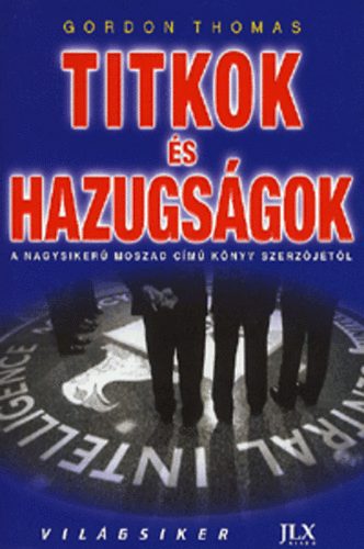 Gordon Thomas - Titkok �s hazugs�gok