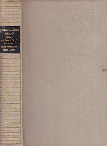 Kosztolányi Dezső - Nero, a véres költő-Pacsirta-Aranysárkány-Édes Anna