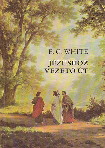 E.G. White - J�zushoz vezet� �t