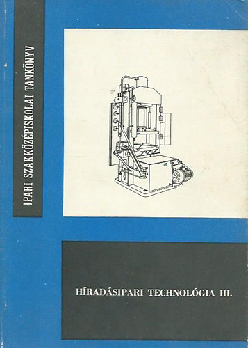 Szab Bla - Hradsipari technolgia III. a hradsipari szakkzpiskolk III. osztlya szmra