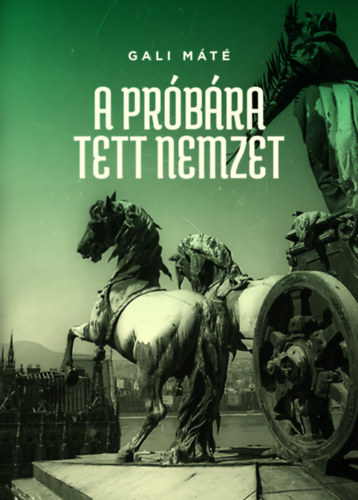 Gali Máté - A próbára tett nemzet