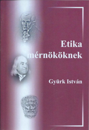 Gyrk Istvn - Etika mrnkknek