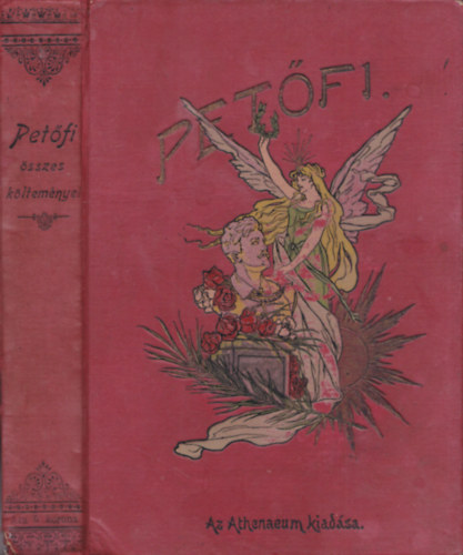 Petfi Sndor - Petfi Sndor sszes kltemnyei -  Hazai mvszek rajzaival - harmadik npies kiads
