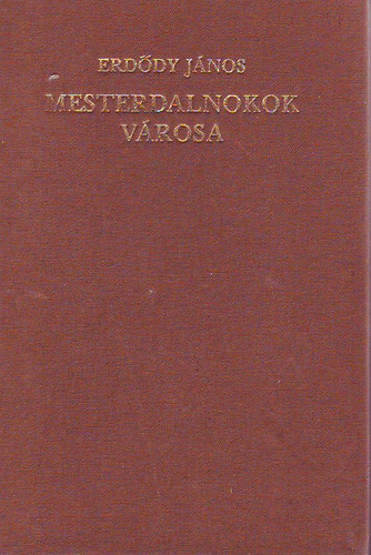 Erdődy János - Mesterdalnokok városa