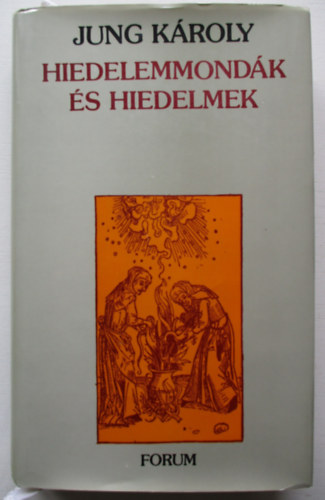 Jung K�roly - Hiedelemmond�k �s hiedelmek