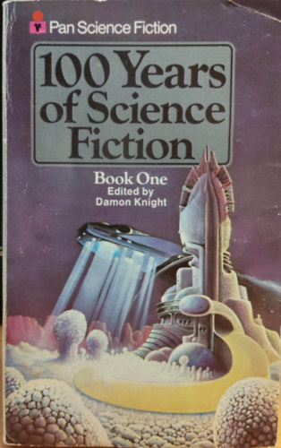 Damon Knight - 100 Years of Science Fiction, Book One (1)