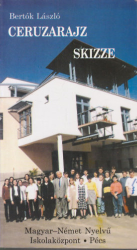 Bertók László - Ceruzarajz - Skizze (Bertók László versei magyarul-németül)