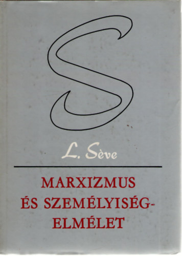Lucien Seve - Marxizmus s szemlyisgelmlet