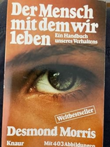 Desmond Morris - Der Mensch mit dem wir leben - Ein Handbuch unseres Verhaltens