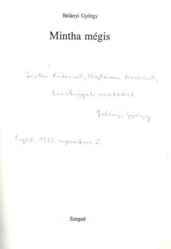 Belnyi Gyrgy - Mintha mgis  ( Versek, 1983-1991 ) - dediklt