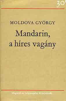 Moldova Gy�rgy - Mandarin, a h�res vag�ny