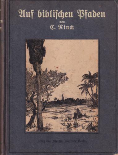 Ninck - Auf biblischen Pfaden - Bibliai ösvényeken