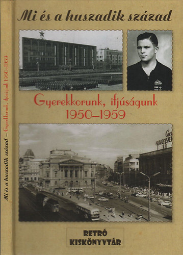 Raffai Zsuzsa Dr. - Mi s a huszadik szzad- Gyerekkorunk, ifjsgunk 1950-1959