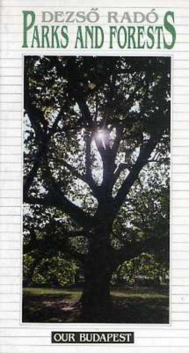 Dezső Radó - Parks and forests