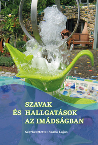 Szab Lajos  (szerk.) - Szavak s hallgatsok az imdsgban