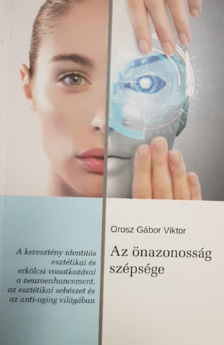 Orosz G�bor Viktor  (szerk.) - Az �nazonoss�g sz�ps�ge