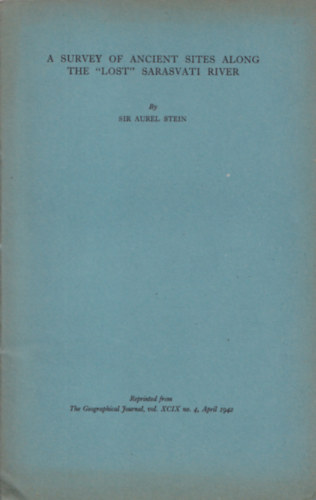 Sir Aurel Stein - A survey of ancient sites along the "lost" Sarasvati river