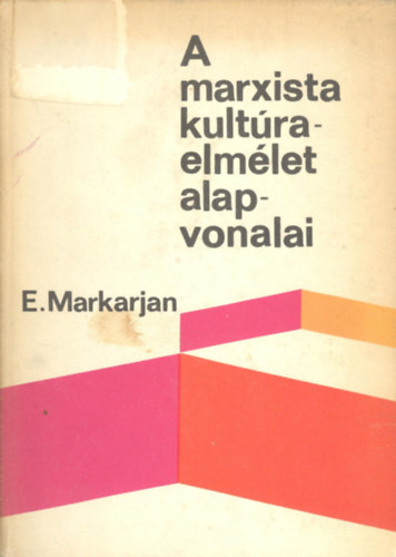 E.Markarjan - A marxista kult�ra-elm�let alap-vonalai