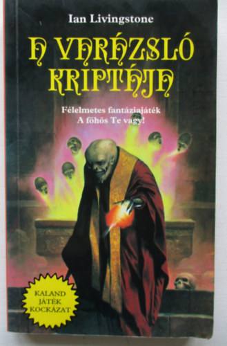 Ian Livingstone - A varázsló kriptája (Kaland Játék Kockázat)