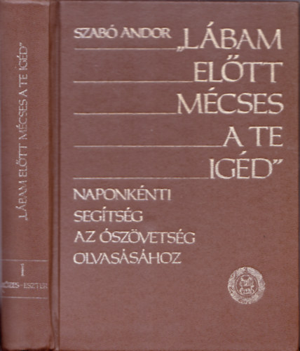 Szabó Andor - ""Lábam előtt mécses a Te igéd"" I.