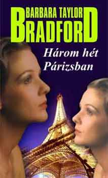 Barbara Taylor Bradford - H�rom h�t P�rizsban