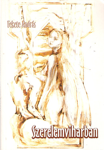 Fekete András - Szerelemviharban