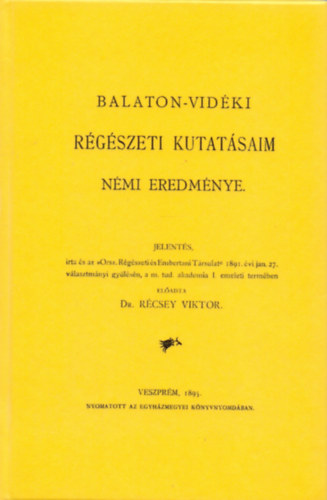 Rcsey Viktor - Balaton-vidki rgszeti kutatsaim nmi eredmnye - jelents