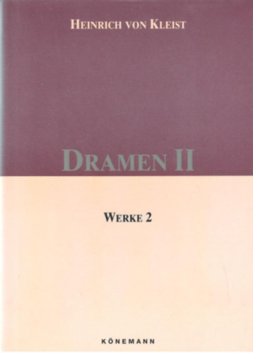 Heinrich von Kleist - Dramen II. - Werke 2.