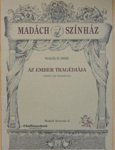 Madch Imre - Az ember tragdija varicik egy klasszikusra - Madch Sznhz - Madch knyvtr 5.