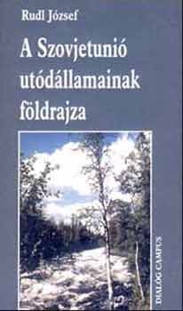 Rudl J�zsef - A Szovjetuni� ut�d�llamainak f�ldrajza
