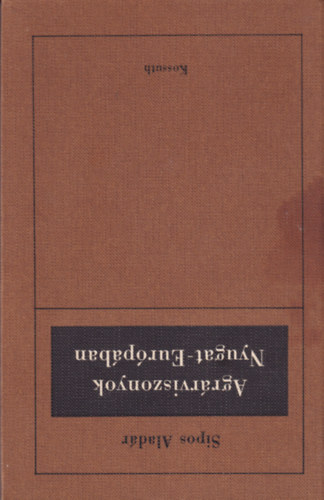Sipos Alad�r - Agr�rviszonyok Nyugat-Eur�p�ban