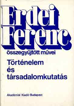 Erdei Ferenc - Trtnelem s trsadalomkutats