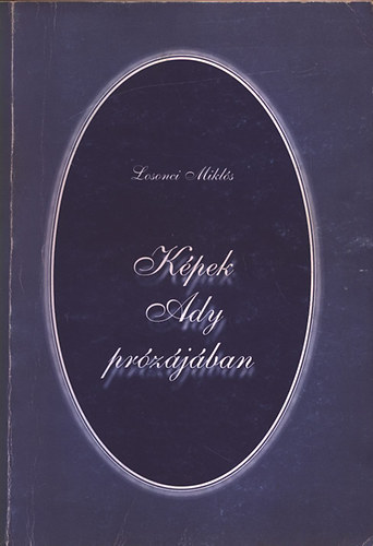 Losonci Mikl�s - K�pek Ady pr�z�j�ban