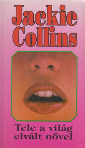 Jackie Collins - Tele a vilg elvlt nvel