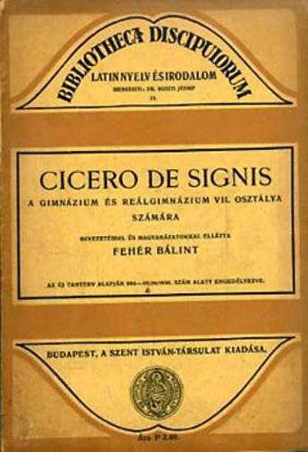 Feh�r B�lint - Cicero de Signis-A gimn�zium �s re�lgimn�zium VII. oszt�lya sz�m�ra