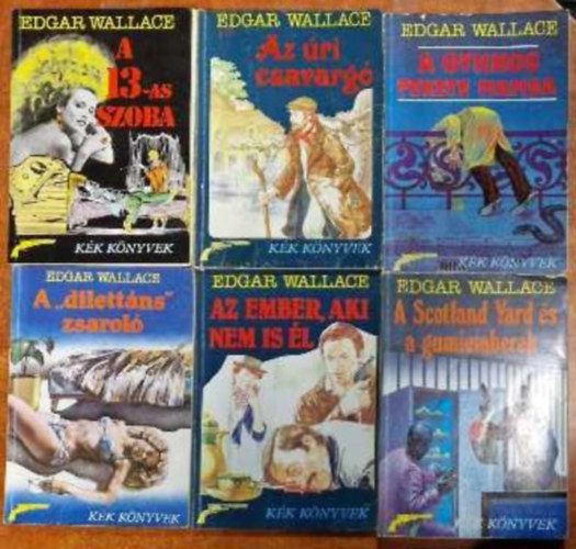 Edgar Wallace - 6 db Edgar Wallace reg�ny: Az �ri csavarg�,A Scotland Yard �s a gumiemberek,A Gyilkos fekete mamba,