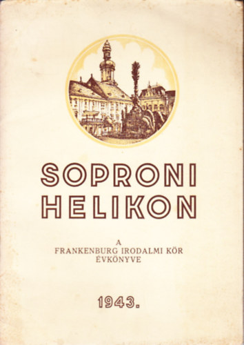 Dr. Berecz Dezs�  (szerk) - Soproni helikon- A Frankenburg irodalmi k�r �vk�nyve