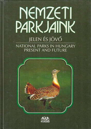 Nemzeti parkjaink - Jelen �s j�v� (magyar-angol)