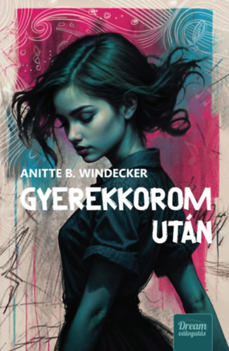 Anitte B. Windecker - Gyerekkorom ut�n