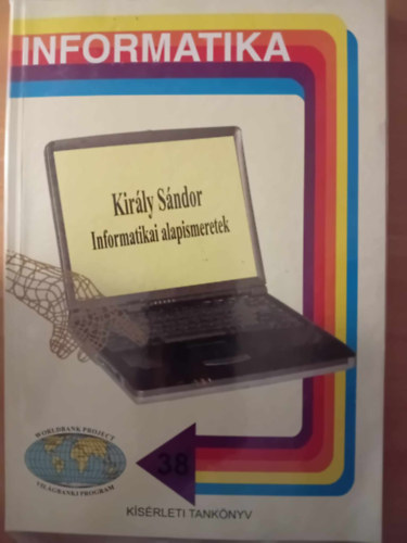 Kir�ly S�ndor - Informatikai Alapismeretek