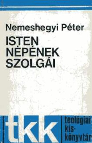 Nemeshegyi Pter - Isten npnek szolgi - Az egyhzirend teolgija